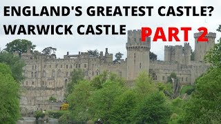 ENGLANDS GREATEST CASTLE  Warwick Castle PART 2  History [upl. by Ellennod]