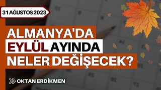 Almanyada eylül ayında neler değişecek 31 Ağustos 2023 Oktan Erdikmen [upl. by Cummine]