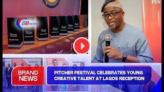 PITCHER FESTIVAL CELEBRATES YOUNG CREATIVE TALENT AT LAGOS RECEPTION [upl. by Allesig]