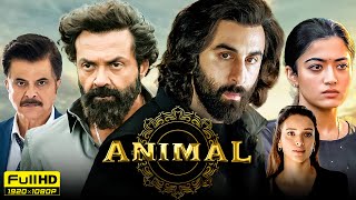 Animal Full Movie  Ranbir Kapoor Rashmika Mandanna Bobby Deol  Sandeep Vanga  HD Facts amp Review [upl. by Bish]