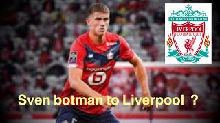 SVEN BOTMAN TO LIVERPOOL  BOTMAN RUMOURS [upl. by Beeson]