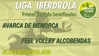 Avarca de Menorca vs Feel Volley Alcobendas  Liga Iberdrola 2021  Playoff semifinal  1 [upl. by Itnahsa]