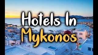 Best Hotels in Mykonos  Top 5 Hotels In Mykonos Greece [upl. by Adnilema]