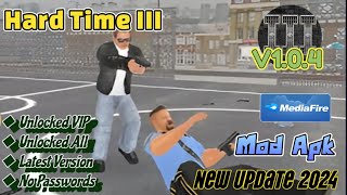 Hard Time III  v104  Mod Apk  Unlocked VIP  Gameplay [upl. by Reis263]