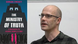 George Orwell and The Ministry of Truth Dorian Lynskey in Conversation [upl. by Tullusus]