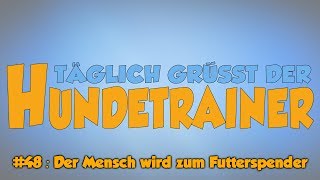 TGH 48  Beziehung über Futter Der Mensch als Futterspender für den Hund  Hundeschule Stadtfelle [upl. by Anailil]