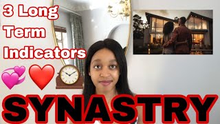 SYNASTRY 3 Long Term indicators in synastry❤️🕰️ [upl. by Imotih]