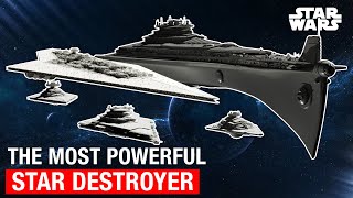 Star Wars 9 of the Most Powerful Star Destroyers [upl. by Rosmunda398]