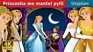 Princesha me mantel pylli  The Forest Cloaked Princess Story in Albanian  AlbanianFairyTales [upl. by Aicitan]