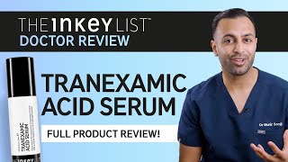 Doctors Honest Review of Tranexamic Acid Serum  The INKEY List [upl. by Willie]