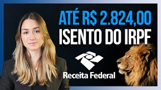 ISENÇÃO do Imposto de Renda ATÉ R 282400 AINDA em 2024 [upl. by Idisahc]