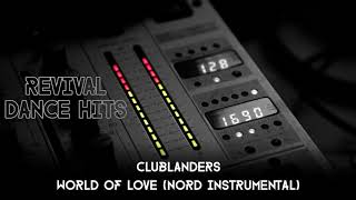 Clublanders  World Of Love Nord Instrumental HQ [upl. by Young]