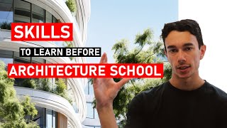 Skills to learn before Architecture School [upl. by Wilmott131]