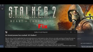 Fix STALKER 2 Heart of Chornobyl Error An Unreal Process Has Crashed UE Stalker2 [upl. by Ecirtra284]