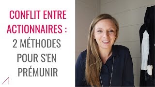 232  Conflit entre actionnaires  2 solutions pour sen prémunir 66 [upl. by Nylatsyrc]