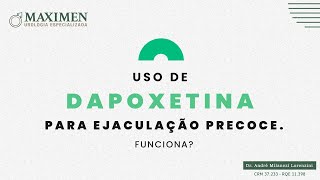 Dapoxetina e seu uso para a Ejaculação Precoce [upl. by Gnak]