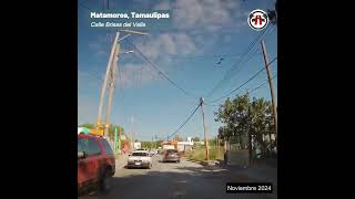 Calle Brisas del Valle norte Matamoros Tamaulipas Shorts 2024 [upl. by Lukin]