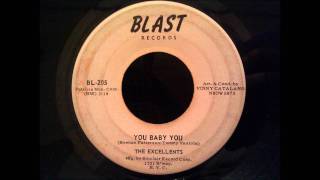 Excellents  You Baby You  Early 60s Bronx Doo Wop Rocker [upl. by Yasmin]