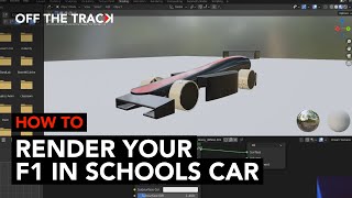 Texturing your car — How to render your F1 in Schools Car Episode 3  Off The Track [upl. by Rednas556]