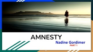 Amnesty by Nadine Gordimer Part1 [upl. by Ardnosal]