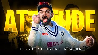 🔴 ATTITUDE X VIRAT KOHLI • 🔥 VIRAT KOHLI STATUS 🔥 • ✨ BEAT SYNC ✨ • 4K STATUS • CRICEDITZ202 ❤️ [upl. by Holt]