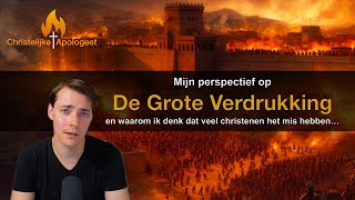 Mijn perspectief op de quotGrote Verdrukkingquot  Waarom ik denk dat veel christenen het mis hebben [upl. by Adora809]