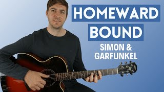 Homeward Bound by Simon amp Garfunkel Guitar Lesson [upl. by Theone]