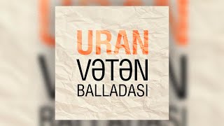 URAN – Vətən Balladası  2013 [upl. by Adnahcal]