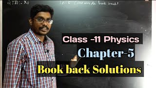 CLASS 11 PHYSICS  CHAPTER 5  BOOKBACK SOLUTIONS  INBARAJ SIR [upl. by Nievelt]