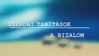 Szerdai Tanítások  A bizalom [upl. by Nedgo]