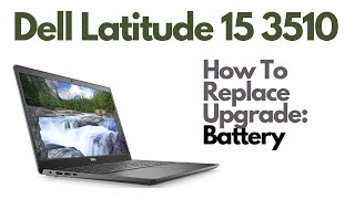 How To Replace Upgrade Battery for Dell Latitude 15 3510 Laptop Computer [upl. by Odlawso]