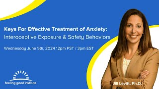 Keys For Effective Treatment of Anxiety Interoceptive Exposure and Safety Behaviors [upl. by Marcelo455]