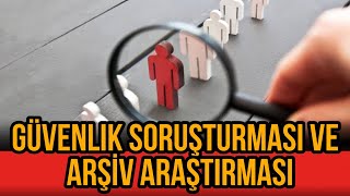 Güvenlik Soruşturması ve Arşiv Araştırması Nedir [upl. by Akyssej]