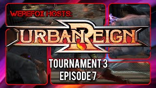 Werefox Hosts Urban Reign Tournament 3 Episode 7 [upl. by Clemen]