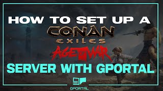 How to set up a Conan Exiles SERVER WITH gportal [upl. by Bassett]