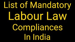 List of Mandatory Labour Law Complainces in India [upl. by Cadel]