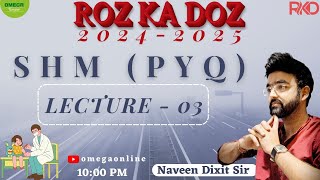 SHM PYQs ROZ KA DOZ LEC03 by NAVEEN DIXIT SIR [upl. by Etem228]