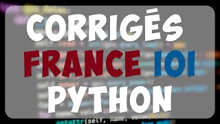 CORRIGÉS FRANCE IOI PYTHON [upl. by Lubeck]