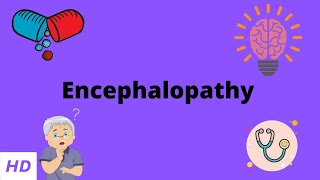 Encephalopathy Causes Signs and Symptoms Diagnosis and Treatment [upl. by Lomax]