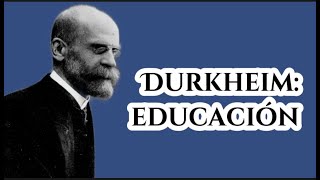 Durkheim La Educacion [upl. by Nafis]