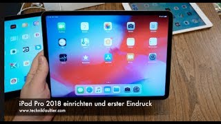 iPad Pro 2018 einrichten und erster Eindruck [upl. by Sadnac210]