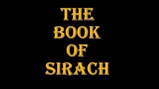 Sirach Entire Book  00  51 Ecclesiasticus Ben Sira Wisdom of Jesus Son of Sirach [upl. by Atteyek]