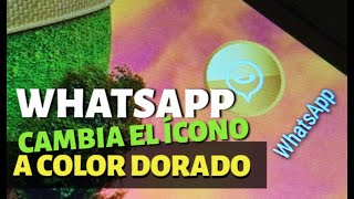 Cambia el ÍCONO de WHATSAPP a dorado Gold 🟨 [upl. by Nilkcaj]