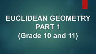 Euclidean Geometry Lesson Gr 10 and 11 [upl. by Aisyla]