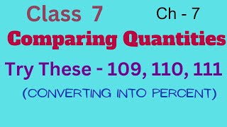 CH 7  CLASS 7  COMPARING QUANTITIES  TRY THESE Pg 109 110 amp 111 [upl. by Yve]