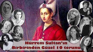 Hürrem Sultanın 10 Dillere Destan Torunu  Tarihin Detayları [upl. by Ebenezer]