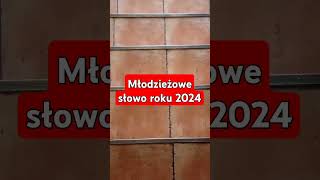 Młodzieżowe słowo roku 2024 [upl. by Terri]