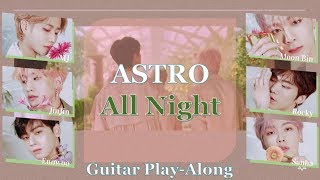 ASTRO  All Night Guitar PlayAlong [upl. by Christmann]