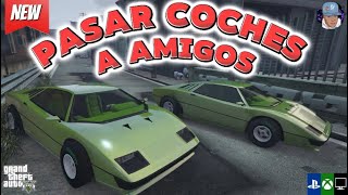 COMO PASAR AUTOS A AMIGOS EN GTA 5 ONLINE FACIL Y RAPIDO [upl. by Bartholemy]