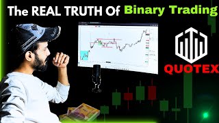 The Real Truth Of Binary Tradingquotex sscalptrader [upl. by Enala580]